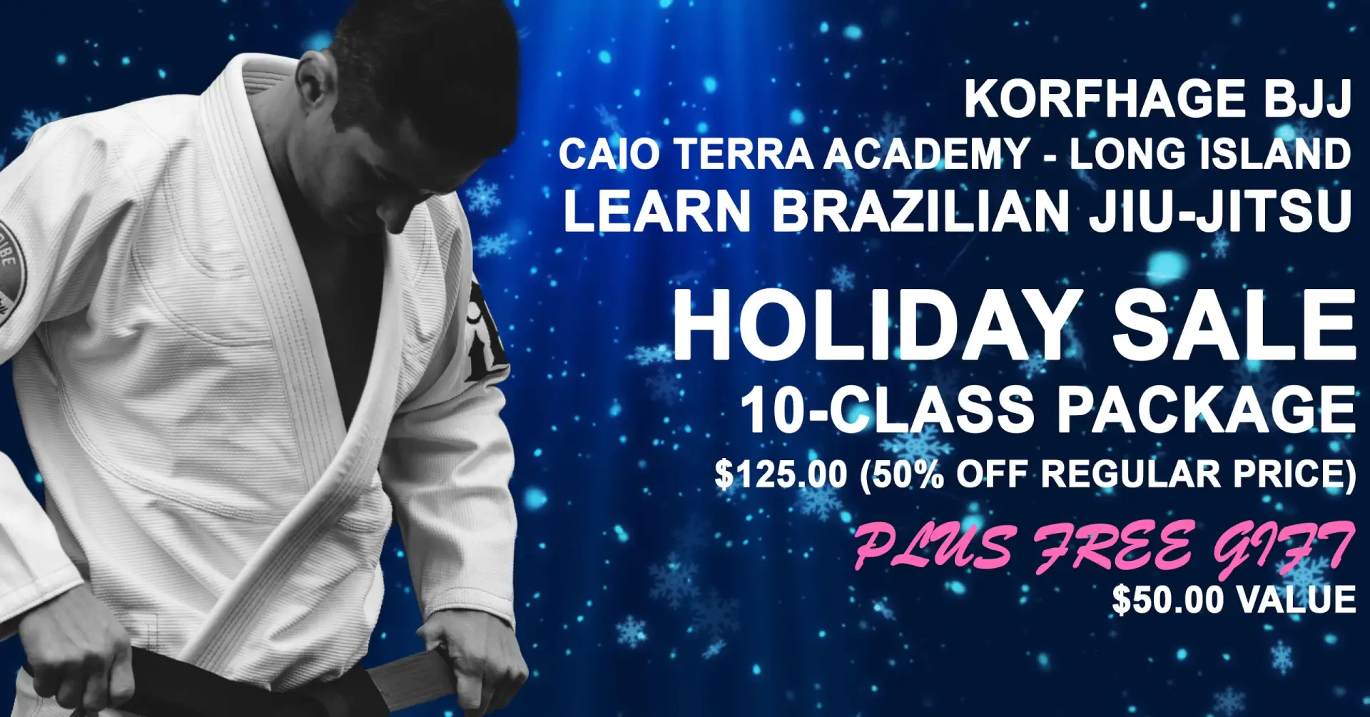 Korfhage BJJ Caio Terra Academy Long Island Holiday Sale – 10-class Brazilian Jiu-Jitsu package for $125 with free $50 gift, promotion banner